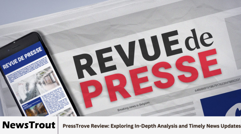 PressTrove Review: Exploring In-Depth Analysis and Timely News Updates