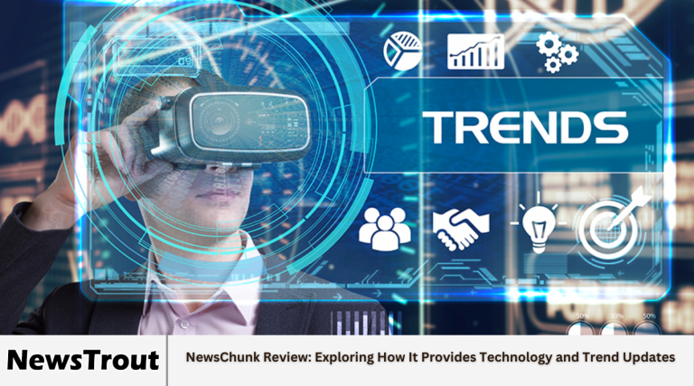 NewsChunk Review: Exploring How It Provides Technology and Trend Updates NewsChunk Review: Exploring How It Provides Technology and Trend Updates