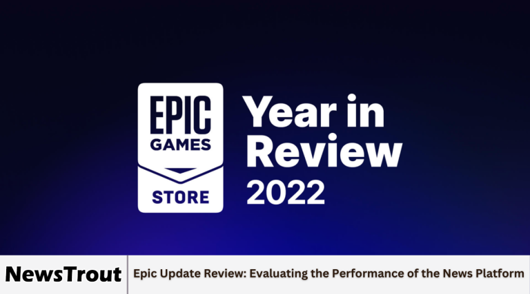 Epic Update Review: Evaluating the Performance of the News Platform Epic Update Review: Evaluating the Performance of the News Platform