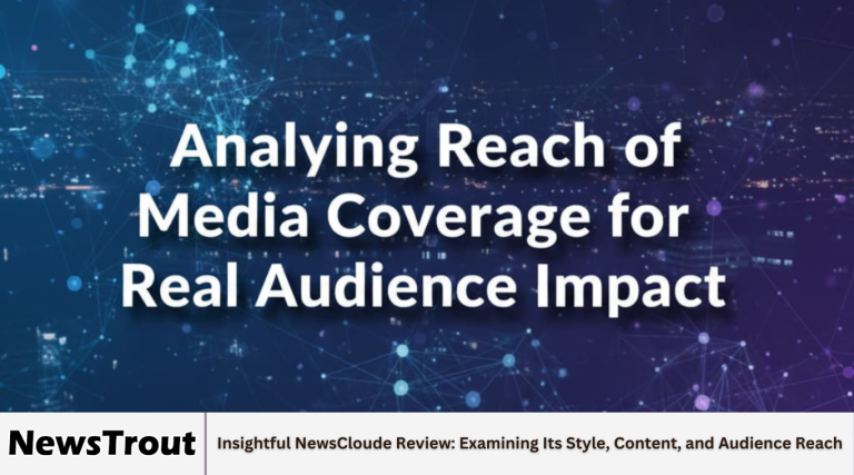 Insightful NewsCloude Review: Examining Its Style, Content, and Audience Reach Insightful NewsCloude Review: Examining Its Style, Content, and Audience Reach