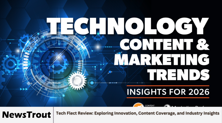 Tech Flect Review: Exploring Innovation, Content Coverage, and Industry Insights