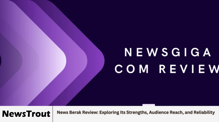 News Berak Review: Exploring Its Strengths, Audience Reach, and Reliability